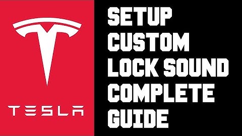 Tesla How To Setup Custom Lock Sound - How To Use Custom Lock Sound in Your Tesla
