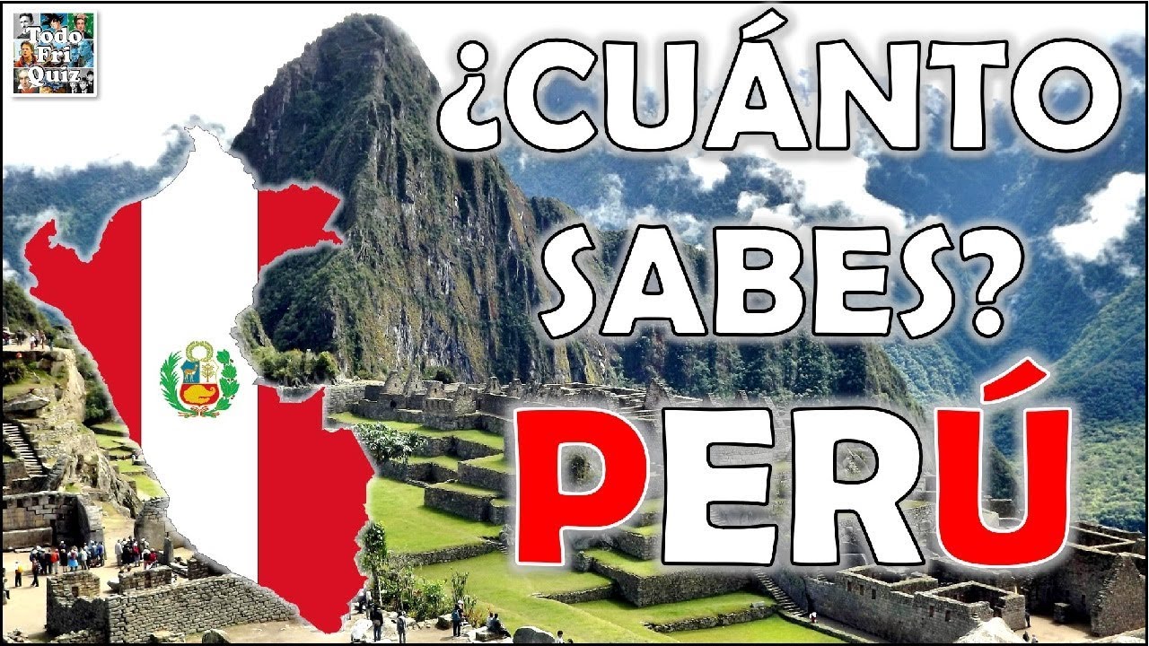 ¿Cuánto Sabes Sobre "PERÚ"? 🇵🇪 Test/Trivia/Quiz