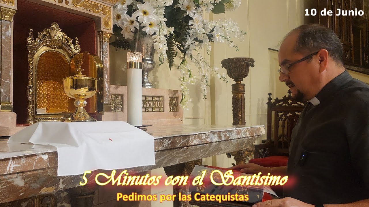 5 Minutos con el Santísimo Sacramento: Pedimos por las Catequistas ...