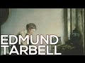 Edmund Tarbell: A collection of 129 paintings (HD)