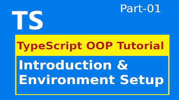 TypeScript Object Oriented Programming | Introduction & environment setup | part-1