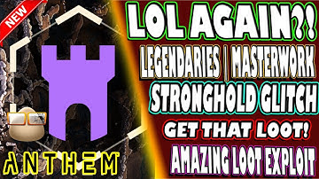 🆕 AGAIN!? | UNLIMITED Legendaries & Masterwork STRONGHOLD GLITCH | Anthem | AMAZING EASY EXPLOIT