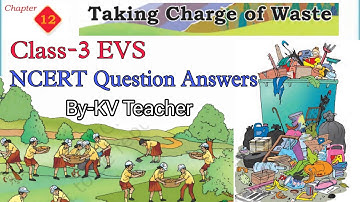 Question Answers ONLY / Taking Charge of Waste / Class-3 Chapter-10 EVS New NCERT TWAU  KV Teacher