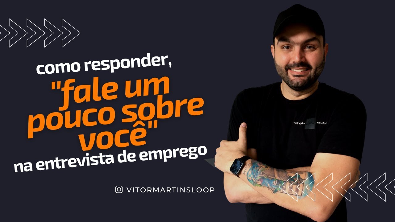 Como responder a pergunta, "FALE UM POUCO SOBRE VOCÊ" na entrevista de ...