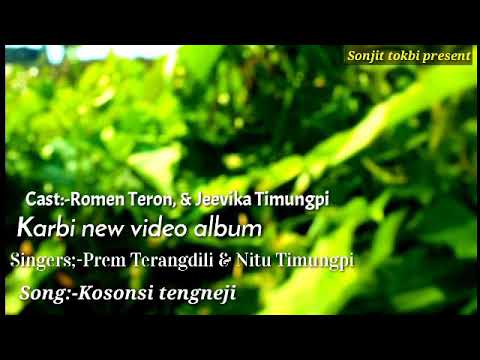 Kosonsi tengneji karbi new video song album 2021 Prem terangDili ft Nitu Timungpi