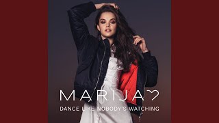 Dance Like Nobody's Watching - Marija