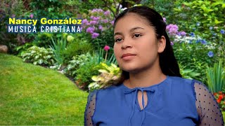 Nancy González - Música Cristiana