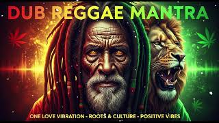 Dub Reggae Spiritual Session | Positive Roots &amp; Culture Reggae Mantra Positive Roots Reggae Mix