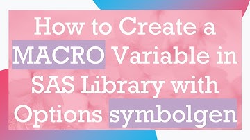 How to Create a MACRO Variable in SAS Library with Options symbolgen