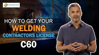 How To Get Your C60 Welding Contractors License In California