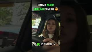 Demisux nearly RUNS OVER someone 🤯