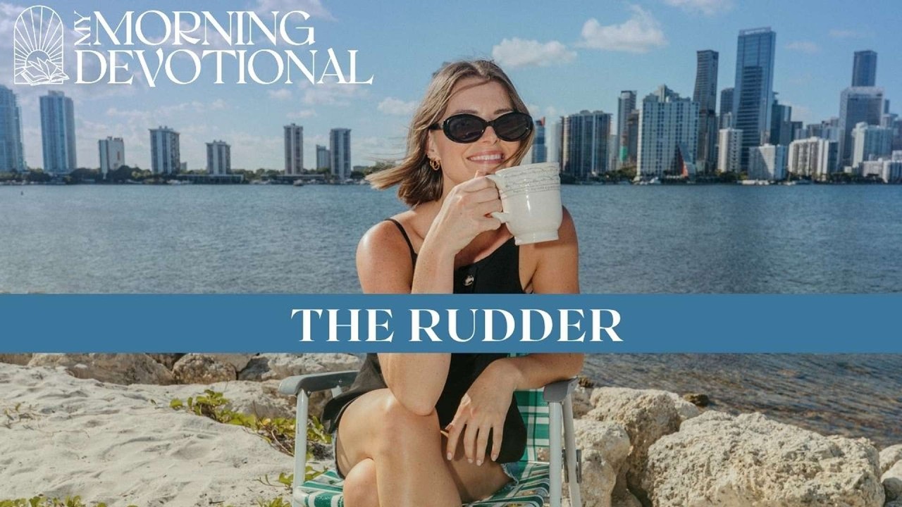The Rudder | Daily Devotional 1616