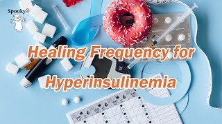 Healing Frequency for Hyperinsulinemia - Spooky2 Rife Frequencies