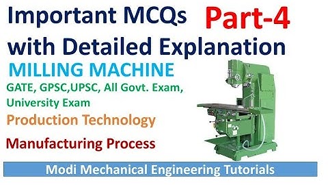 MCQs/OBJECTIVES ON MILLING MACHINE PART - 4 WITH DETAILED EXPLANATION | #METALCUTTINGPROCESS