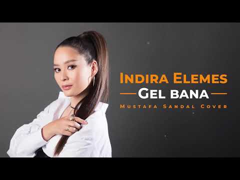 Indira Elemes — Gel bana (Mustafa Sandal Cover)