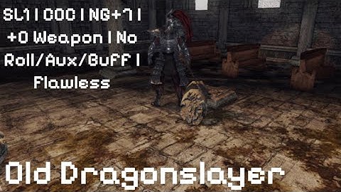 Old Dragonslayer - SL1 | COC | NG+7 | +0 Weapon | No Roll/Aux/Buffs/RTSR | Flawless