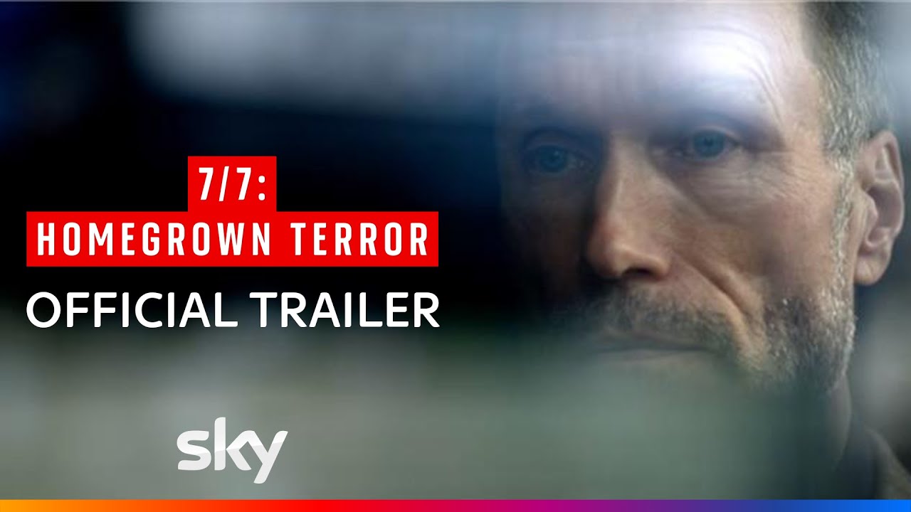 7/7: Homegrown Terror | Official Trailer | Sky