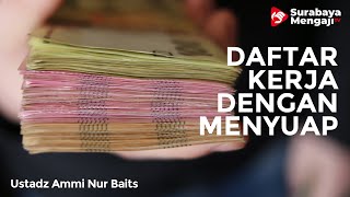 Daftar Kerja dengan Menyuap, Halalkah Gajinya? - Ustadz Ammi Nur Baits