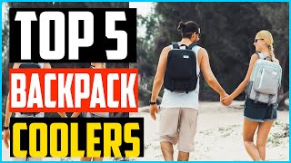 Top 5 Best Backpack Coolers for Outdoor in 2024