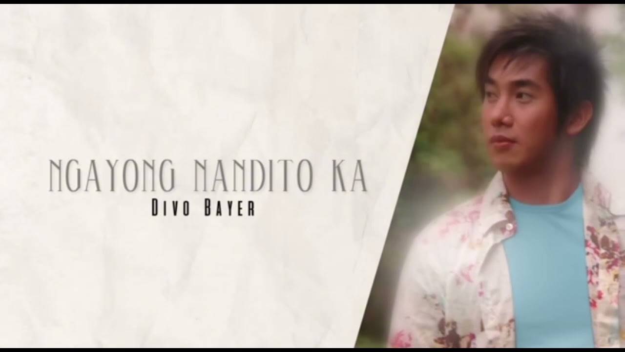 NGAYONG NANDITO KA 1hr [DIVO BAYER]