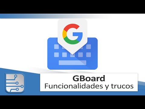 Gboard, el teclado de Google - Funciones y trucos [Actualizado 2020]