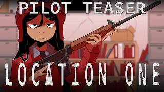 LOCATION ONE [ PILOT TEASER REUPLOAD ]