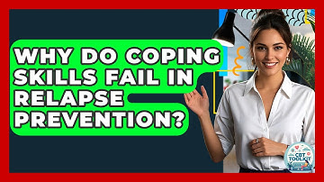Why Do Coping Skills Fail In Relapse Prevention? - CBT Toolkit