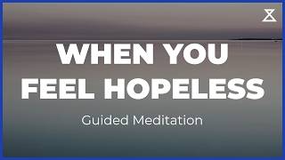 When You Feel Hopeless | 15 Minute Guided Meditation (Male Voice, No Music)