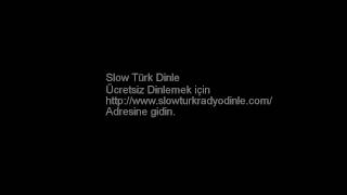 Slow Türk Dinle