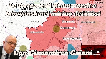 Le fortezze di Kramatorsk e Slovyansk nel mirino dei russi | Gianandrea Gaiani