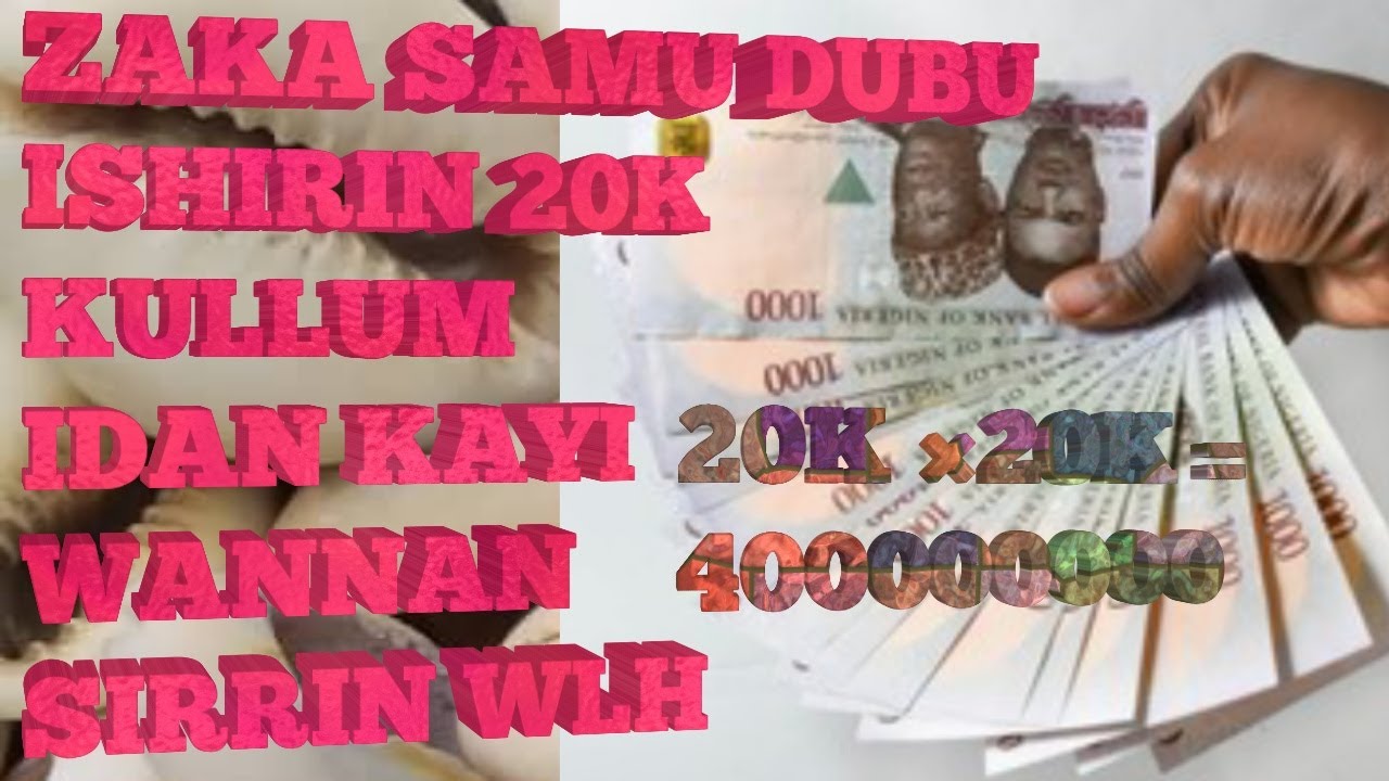 Download ZAKA SAMU DUBU ISHIRIN 20K KULLUN WLH IDAN KAYI WANNAN AIKIN