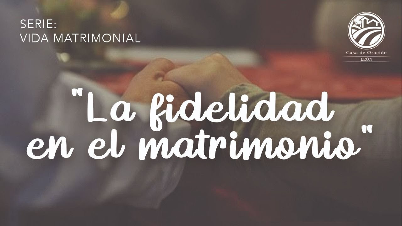 La fidelidad en el matrimonio Casa