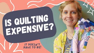 How to Make Quilting Cost Less!
