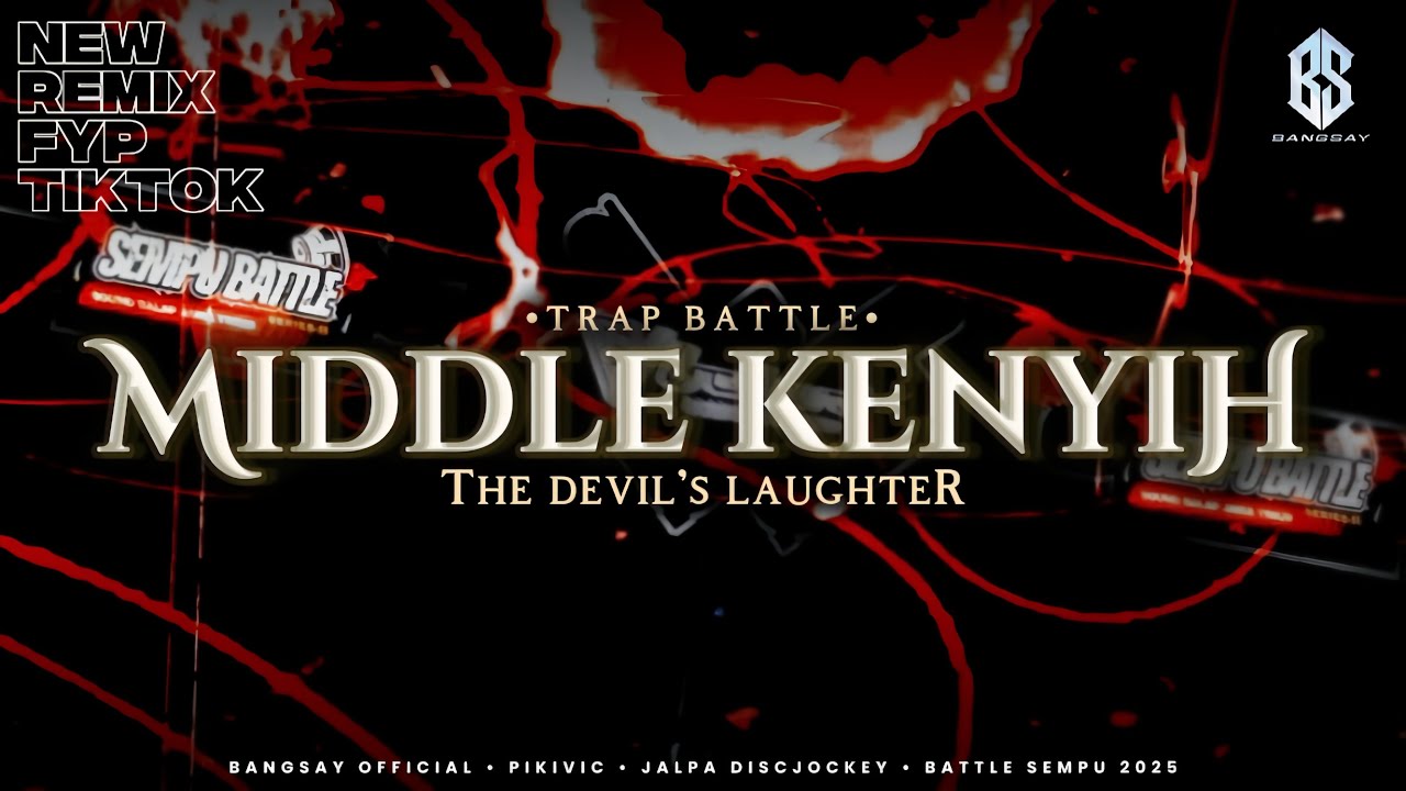 TRAP BATTLE MIDDLE KENYIH - DEVIL'S LAUGHTER BANGSAY OFFICIAL