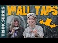 Wall Taps with Drib, Zoe FPV and Miss Creature - Trick Series