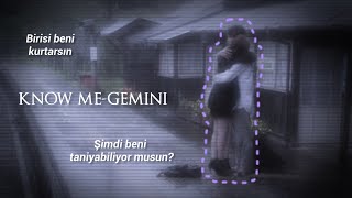 Gemini - Know me / Türkçe çeviri