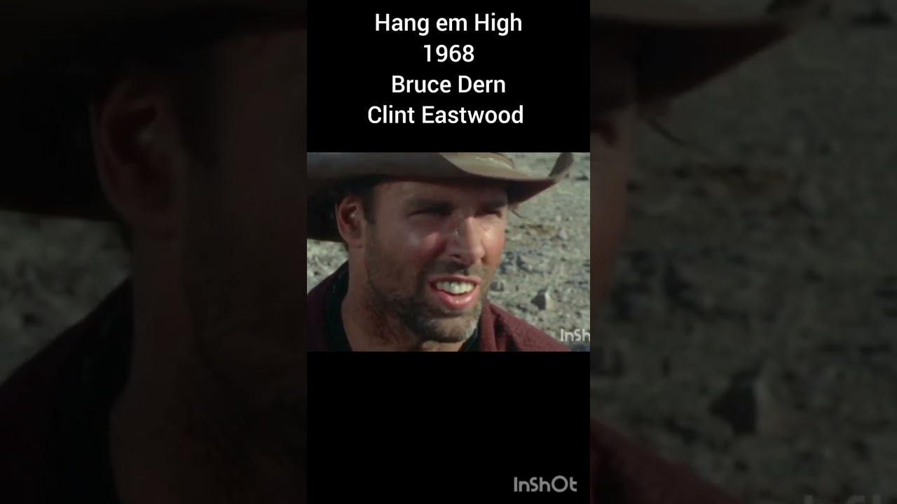 Clint Eastwood and Bruce Dern, Hang em High,"Then I'll get you there dead"