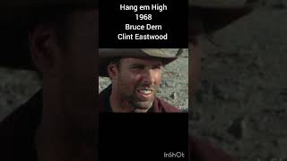 Famous Clint Eastwood and Bruce Dern, Hang em High,"Then I'll get you there dead" Profile