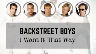 Backstreet Boys - I Want It That Way (Lyrics)