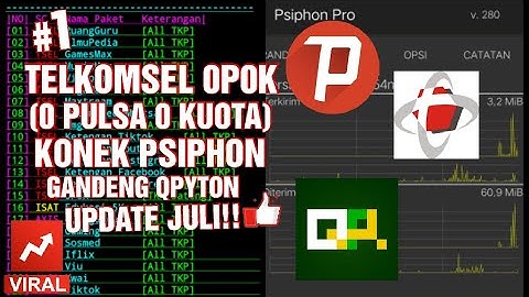 TELKOMSEL 0P0K (0 PULSA 0 KUOTA)  KONEK PSIPHON GANDENG QPYTON  UPDATE JULI!!