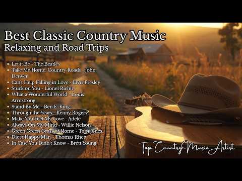 Best Classic Country Music Playlist 60s 70s 80s 90s for Relaxing - Top Country Music Artist