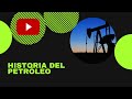 🛢Quién DESCUBRIÓ EL PETRÓLEO y cómo lo hizo | Historia del petróleo