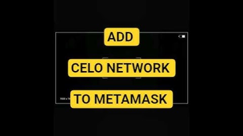 HOW TO ADD CELO NETWORK TO METAMASK - STEP BY STEP GUIDE