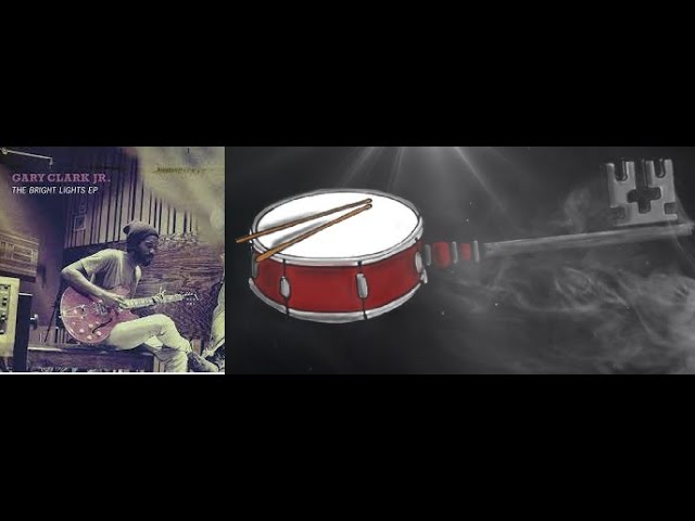 Gary Clark Jr. -  Bright Lights (Drum Cover)