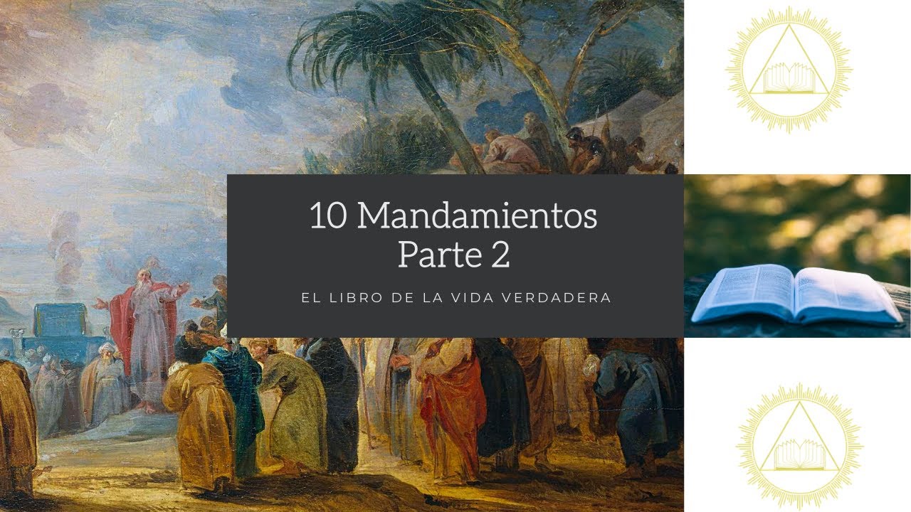 10 Mandamientos Parte 2 - El Libro De La Vida Verdadera - El Tercer