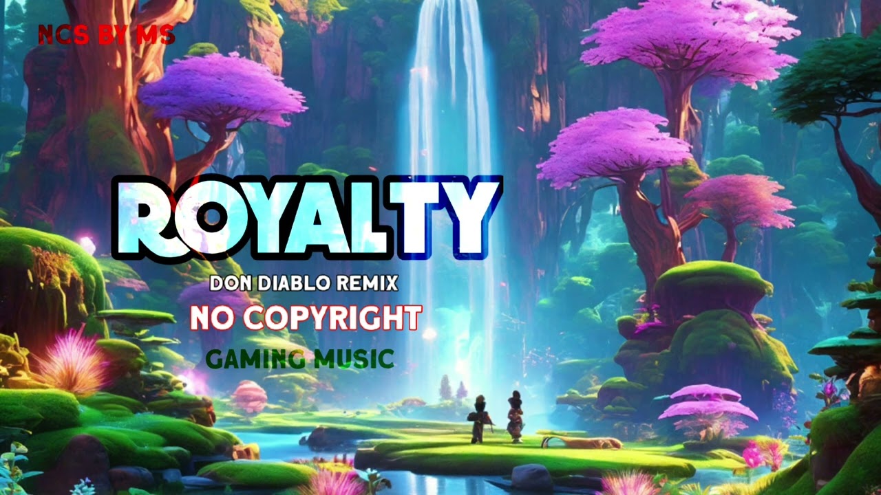 Royalty (Don Diablo Remix) - Gaming Music || No Copyright ©️ - NCS BY MS