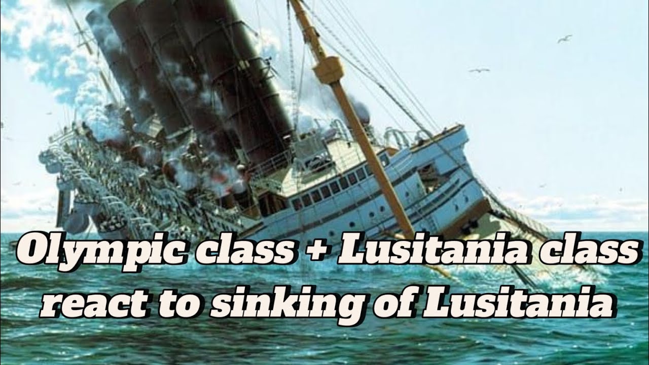 Olympic class + Lusitania class react to sinking of Lusitania #gacha #lusitania #cunard #titanic
