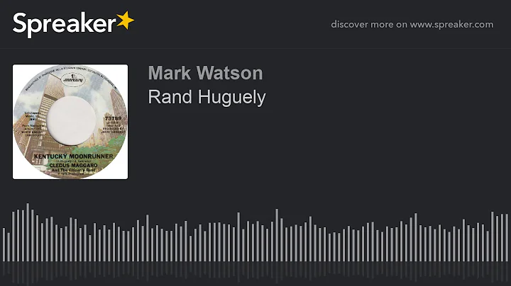 Rand Huguely (part 2 of 4, made with Spreaker)