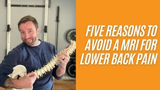 Celebrity Five Reasons You Don't Need an MRI For Lower Back Pain Net Worth