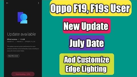 Oppo F19, F19s New Update July Date | AOD Customize Edge Lighting Features